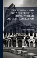 The Stratagems, and the Aqueducts of Rome, With an English Translation 1024183009 Book Cover