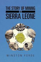 The Story of Mining in Sierra Leone 1456828290 Book Cover