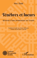 Ténèbres et lueurs: Rêveries d'une promeneuse au Levant (French Edition) 2140486870 Book Cover