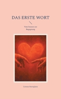Das erste Wort: Vom Inserat zur Begegnung (German Edition) 3848265818 Book Cover