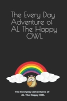The Every Day Adventures of AL The Happy OWL 1094703168 Book Cover