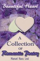 A Beautiful Heart: A Collection of Romantic Poetry 0979628830 Book Cover