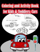 Coloring and Activity Book for Kids & Toddlers Cars: Fun Cars Activities for Kids. Coloring Pages,Count the number, Trace Lines and numbers, Mazes, ... and More. 171726199X Book Cover