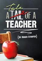 A Tale of a Teacher 0985093773 Book Cover