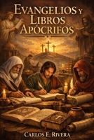 Evangelios y Libros Apócrifos: Una Perspectiva Personal (Historia, poder y conciencia) (Spanish Edition) B0D1FYXQPQ Book Cover