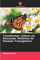 Transformar Líderes na Educação: Histórias de Pessoas Transgénero 6630323211 Book Cover