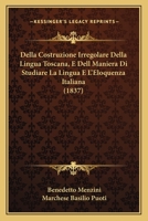Della Costruzione Irregolare Della Lingua Toscana, E Dell Maniera Di Studiare La Lingua E L'Eloquenza Italiana (1837) 1161048812 Book Cover