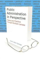 Public Administration in Perspective: Theory and Practice Through Multiple Lenses 0765623463 Book Cover