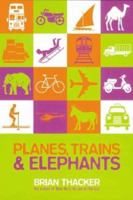 Planes, Trains & Elephants 1865088846 Book Cover