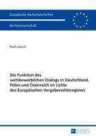 Die Funktion Des Wettbewerblichen Dialogs in Deutschland, Polen Und Oesterreich Im Lichte Des Europaeischen Vergaberechtsregimes 3631728522 Book Cover