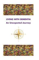 Living with Dementia An Unexpected Journey 1790386586 Book Cover