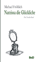 Narzissa die Glückliche: Drei Novellen Band (German Edition) 3752610557 Book Cover