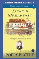 Dead & Breakfast: LARGE PRINT EDITION (Pippa Finn Mysteries LARGE PRINT EDITION) B0DP24P1H1 Book Cover