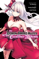 The Demon Sword Master of Excalibur Academy, Vol. 5 (manga) (The Demon Sword Master of Excalibur Academy (manga), 5) 1975366360 Book Cover