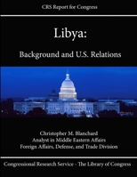 Libya: Background and U.S. Relations 1304120449 Book Cover