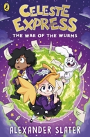 Celeste Express: The War of the Wurms 0241670586 Book Cover