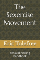 The Sexercise Movement: sensual healing handbook B0BY9XSYKN Book Cover