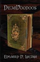 DejaVoodoos: A Collection of Peoms, Rants and Erotic Tales 1432717685 Book Cover