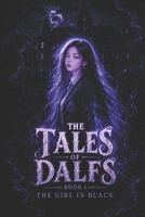 The Tales of Dalfs: The Girl in Black B0H982Y9C1 Book Cover