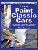 How to Paint Classic Cars: Tips, techniques & step-by-step procedures for preparation & painting 1787111423 Book Cover