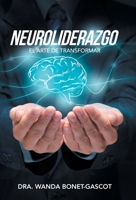 Neuroliderazgo: El Arte De Transformar 1506529356 Book Cover