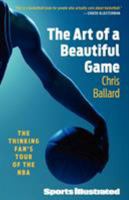 The Art of a Beautiful Game: The Thinking Fan's Tour of the NBA 1439110220 Book Cover