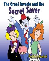 The Great Investo and the Secret Saver 1495429903 Book Cover