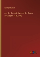 Aus den Denkwürdigkeiten der Helene Kottannerin 1439. 1440 3368700308 Book Cover