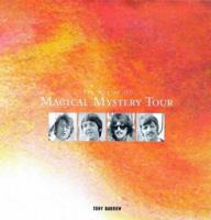 The Making of the Beatles' Magical Mystery Tour 0711975752 Book Cover