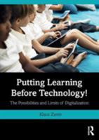 Putting Learning Before Technology!: The Possibilities and Limits of Digitalization 113832051X Book Cover