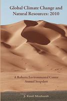 Global Climate Change and Natural Resources: 2010: A Roberts Environmental Center Annual Snapshot 0984382313 Book Cover