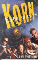 Korn: Life in the Pit 0312253966 Book Cover