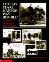 The Day Pearl Harbor Was Bombed: A Photo History of World War II 0590434497 Book Cover