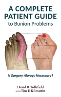 A Complete Patient Guide to Bunion Problems: Is Surgery Always Necessary? 1838413758 Book Cover