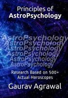 Principles of AstroPsychology: Research Based on 500+ Actual Horoscopes 1534746250 Book Cover