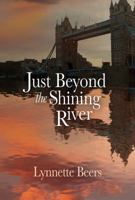 Just Beyond the Shining River 1619293528 Book Cover