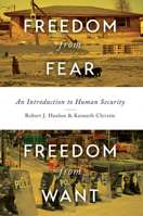 Freedom from Fear, Freedom from Want: An Introduction to Human Security 1442609575 Book Cover