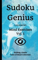 Sudoku Genius Mind Exercises Volume 1: Kalskag, Alaska State of Mind Collection 1708321225 Book Cover