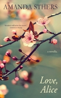 Love, Alice: a novella 1954332270 Book Cover