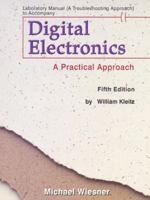 Laborartory Manual (Troubleshooting Approach) to Accompany Digital Electronics: A Practical Approach 0130808881 Book Cover