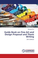 Guide Book on Fine Art and Design Proposal and Thesis Writing: 2012 Edition 3659174408 Book Cover