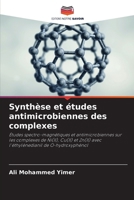 Synthèse et études antimicrobiennes des complexes (French Edition) 620951040X Book Cover