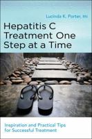 Hepatitis C Treatment One Step at a Time: Inspiration and Practical Tips for Successful Treatment 1936303523 Book Cover