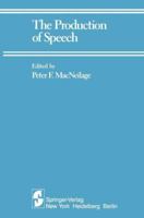 The Production of Speech 0387907351 Book Cover