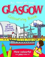 Glasgow Colouring Book: All about My Town 1849931968 Book Cover