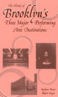 The History of Brooklyn's Three Major Performing Arts Institutions 081083765X Book Cover