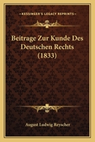 Beitrage Zur Kunde Des Deutschen Rechts (1833) 1160321612 Book Cover
