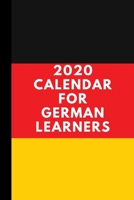 2020 Calendar for German Learners: A 6 x 9 inch month to view calendar, 5 pages per month, with check boxes for those who want to keep track of all 4 skills of German learning 1710624566 Book Cover