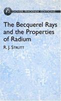 The Becquerel Rays and the Properties of Radium 0486438759 Book Cover