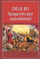 DELE B1 Spagnolo per autodidatti (Italian Edition) B0H1CBG73M Book Cover
